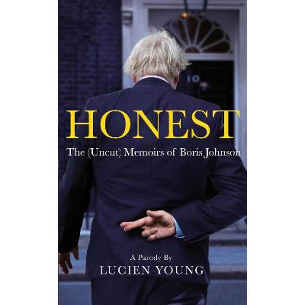 HONEST: The (Uncut) Memoirs of Boris Johnson (Hardback) - Lucien Young